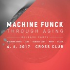 MACHINE FUNCK : THROUGH AGING EP RELEASE PARTY