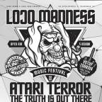 LOCO MADNESS  w/ ATARI TERROR, THE TRUTH IS OUT THERE and more & HULIDI