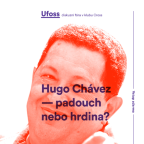 UFOSS - Hugo Chávez – padouch nebo hrdina?