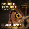 Double Trouble w/ Black Owlz (FR) & Arp Xp (IT) @ Cross, Praha - 27.05.2016