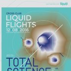 LIQUID FLIGHTS w/ TOTAL SCIENCE, MC K-EYE ]+[ DETBOI