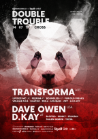 DOUBLE TROUBLE w/ Transforma, DKay, Dave Owen at Cross - 14.07.17