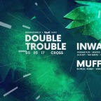 DOUBLE TROUBLE w/ INWARD & MUFFLER & UPZET