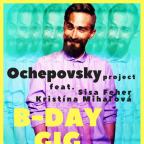 OCHEPOVSKY PROJECT – BIRTHDAY GIG & FEELIN' ACID? NIGHT #4