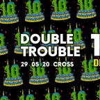 DOUBLE TROUBLE "10 Years of Drumbassterds"