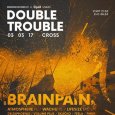 Double Trouble w/ Brainpain (PL) & Actraiser (UK)