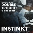 Double Trouble w/ Instinkt (DE) & Paul T & Edward Oberon (UK)