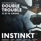 DOUBLE TROUBLE w/ INSTINKT & PAUL T & EDWARD OBERTON