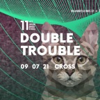 DOUBLE TROUBLE "11 LET DRUMBASSTERDS"