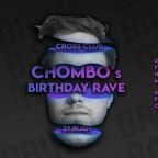 CHOMBO'S BIRTHDAY RAVE
