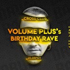 VOLUME PLUS'S BIRTHDAY RAVE