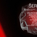 ŠERO /w INVADHERTZ (IT), BREAKPITT & TENCHU (AT)