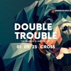 DOUBLE TROUBLE w/ BASEMENT (SK) & SL8R (UK)