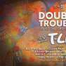 DOUBLE TROUBLE w/ T-LEX (UK)
