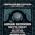 DEFRAGMENTATION with  Adrian Sherwood (UK) & Ghetto Priest (UK)