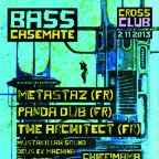 BASS CASEMATE with METASTAZ (FR) & PANDA DUB (FR) & THE ARCHITECT (FR)