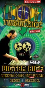 DUB TURBULENCE WITH VICTOR RICE 15.7.2010 