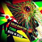 REGGAENERACE with SOLO BANTON (UK), TING, BUG N DUB